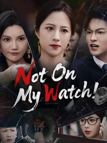 Not On My Watch!