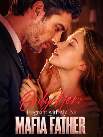 Only Her: Pregnant with My Ex's Mafia Father poster