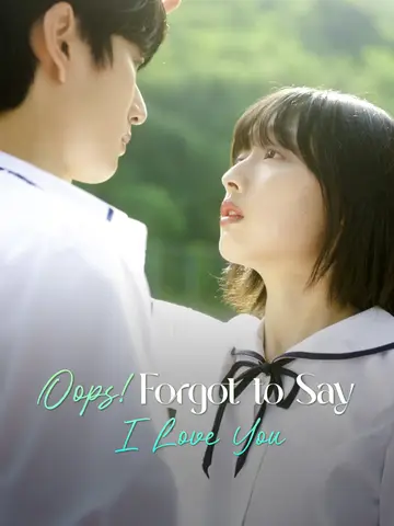 Oops! Forgot to Say I Love You