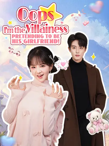 Oops, I'm the Villainess Pretending to Be His Girlfriend! poster
