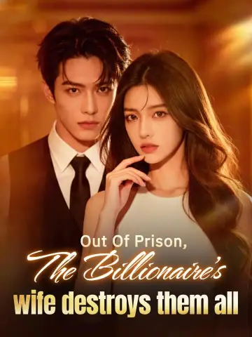 Out Of Prison, the Billionaire's Wife Destroys Them All poster
