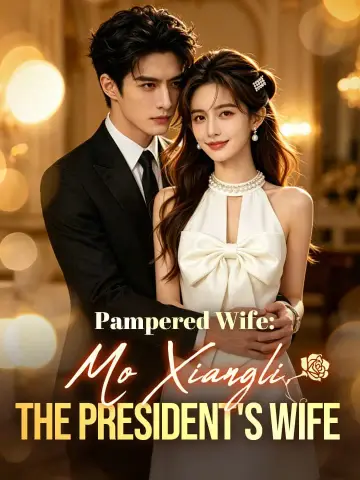Pampered Wife: Mo Xiangli, the President's Wife poster