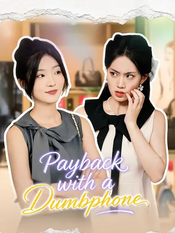 Payback with a Dumbphone