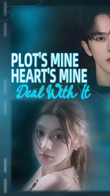 Plot's Mine, Heart's Mine, Deal With It
