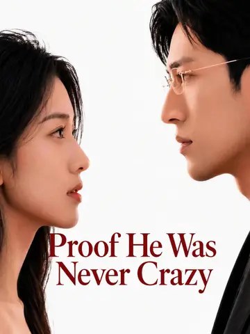 Proof He Was Never Crazy poster