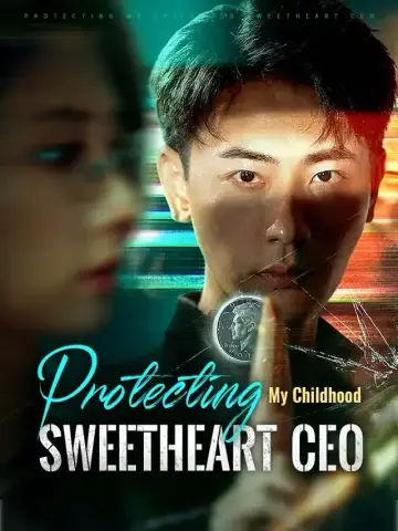 Protecting My Childhood Sweetheart CEO poster