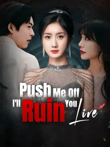 Push Me Off, I'll Ruin You Live poster