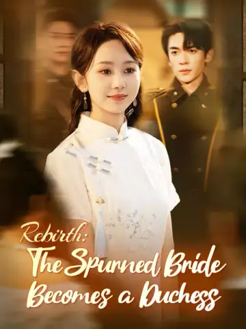 Rebirth: The Spurned Bride Becomes a Duchess poster
