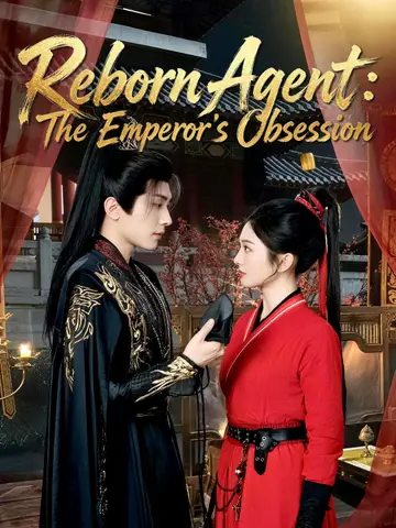 Reborn Agent: The Emperor's Obsession
