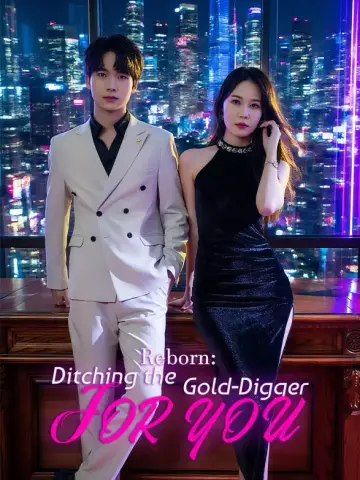 Reborn: Ditching the Gold-Digger for You poster