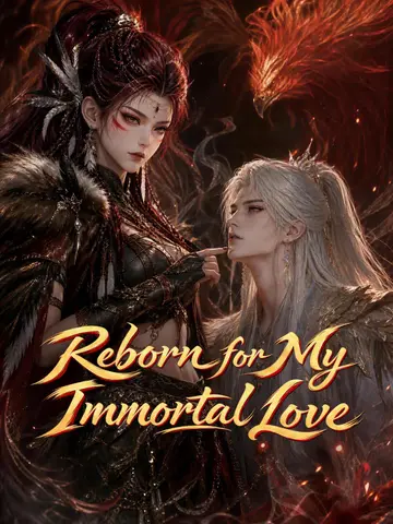 Reborn for My Immortal Love