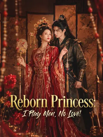 Reborn Princess: I Play Men, No Love!