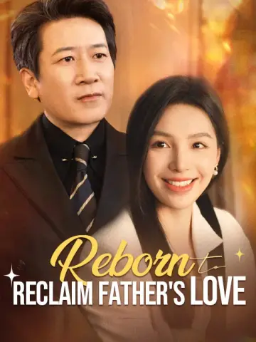 Reborn to Reclaim Father's Love