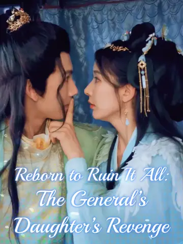 Reborn to Ruin It All: The General’s Daughter’s Revenge Journey poster