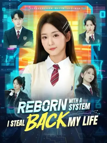 Reborn With A System, I Steal Back My Life poster