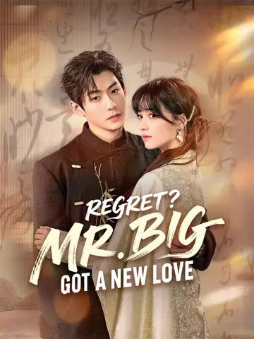 Regret? Mr. Big Got a New Love
