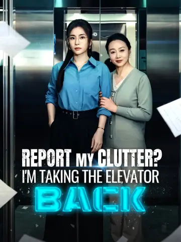 Report My Clutter? I'm Taking the Elevator Back