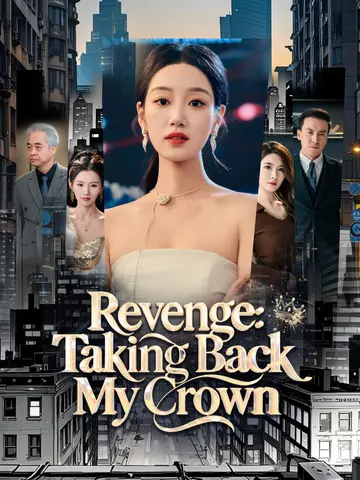 Revenge: Taking Back My Crown