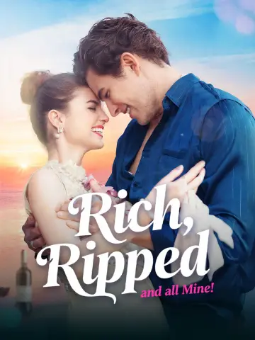 Rich,Ripped,and all Mine!