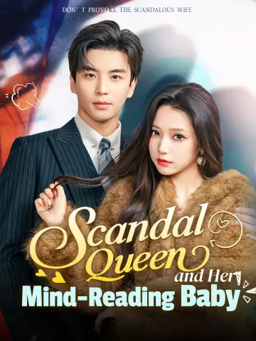 Scandal Queen and Her Mind-Reading Baby