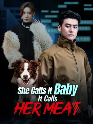She Calls It Baby. It Calls Her Meat