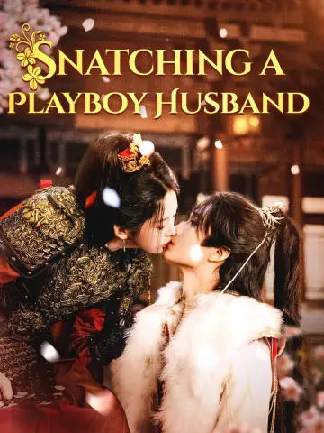 Snatching a Playboy Husband