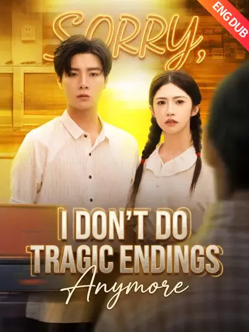 Sorry, I Don't Do Tragic Endings Anymore