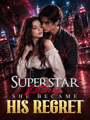 Superstar Returned, She Became His Regret poster