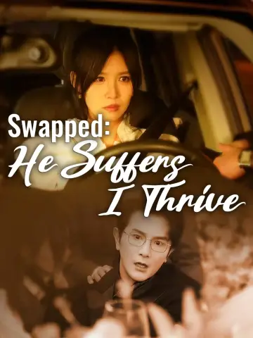 Swapped: He Suffers, I Thrive poster