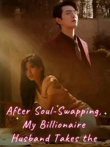 Switching Lives:My Billionaire Husband Takes the Pain for Me poster