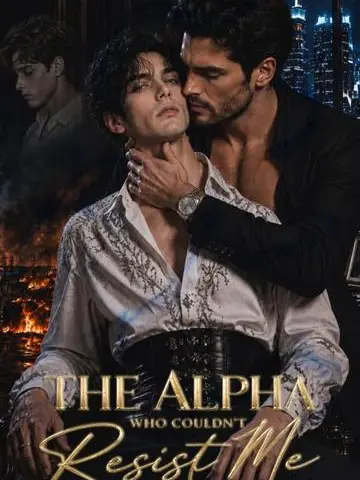 The Alpha Who Couldn’t Resist Me
