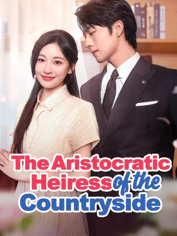 The Aristocratic Heiress from the Countryside
