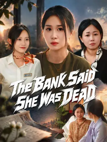 The Bank Said She Was Dead poster