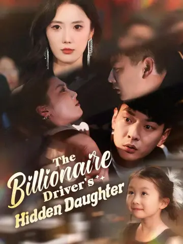 The Billionaire Driver's Hidden Daughter poster
