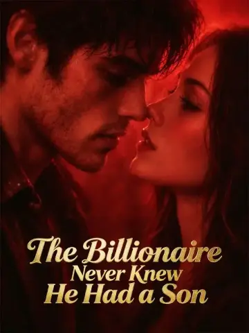 The Billionaire Never Knew He Had a Son poster
