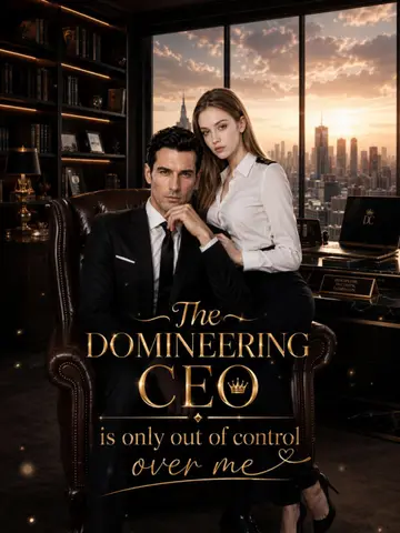 The domineering CEO is only out of control over me
