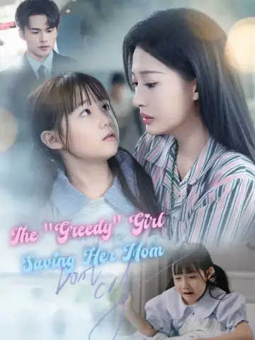The "Greedy" Girl Saving Her Mom poster