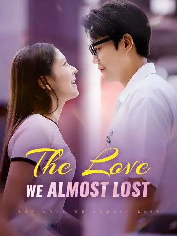 The Love We Almost Lost poster