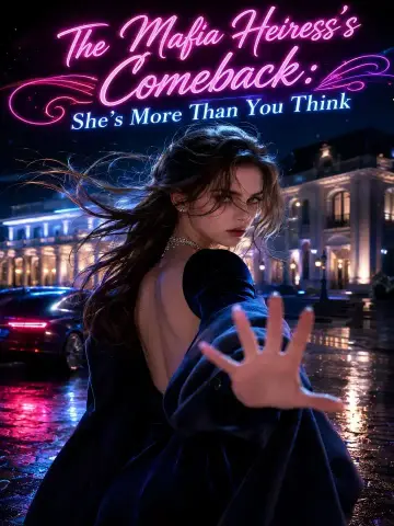 The Mafia Heiress's Comeback: She's More Than You Think poster