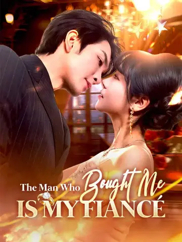 The Man Who Bought Me Is My Fiancé