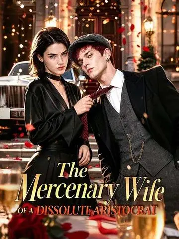 The Mercenary Wife of a Dissolute Aristocrat