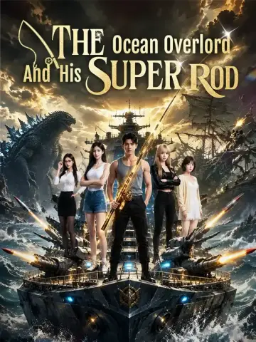 The Ocean Overlord And His Super Rod poster