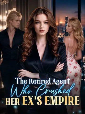 The Retired Agent Who Crushed Her Ex's Empire poster