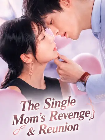 The Single Mom’s Revenge & Reunion