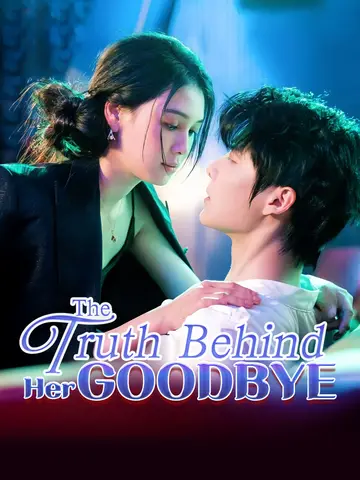 The Truth Behind Her Goodbye