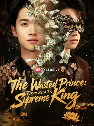 The Wasted Prince: From Zero to Supreme King