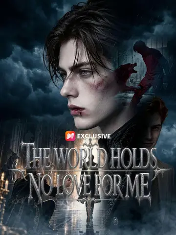 The world holds no love for me poster