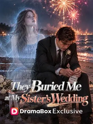 They Buried Me at My Sister's Wedding