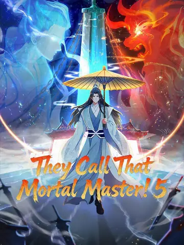 They Call That Mortal Master! 5