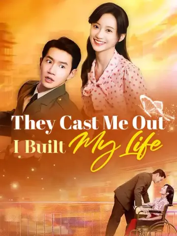 They Cast Me Out, I Built My Life poster